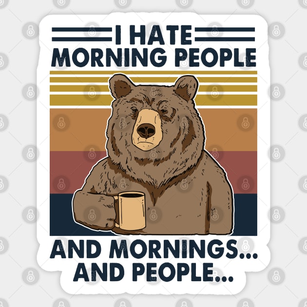 I Hate Morning People And Mornings And People Bear Sticker by GothicDesigns